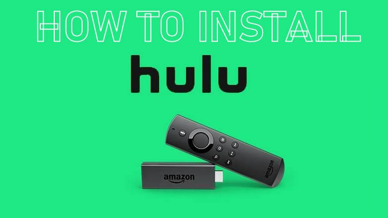 How to Install & Stream Hulu on Firestick