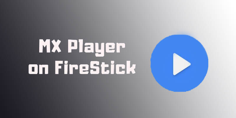 How to Install MX Player on Firestick / Android