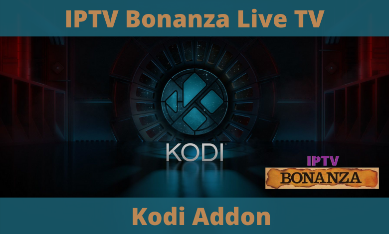 How to Install IPTV Bonanza Live TV Kodi Addon [2021]