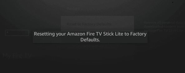 Now, the Firestick device with turn to factory settings