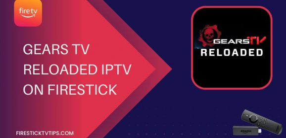 How to Get Gears TV Reloaded IPTV on Firestick