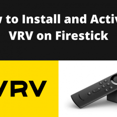 How to Install and Activate VRV on Firestick [Guidelines]