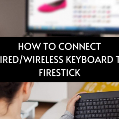 How to Connect Keyboard to Firestick [Wired &Wireless]