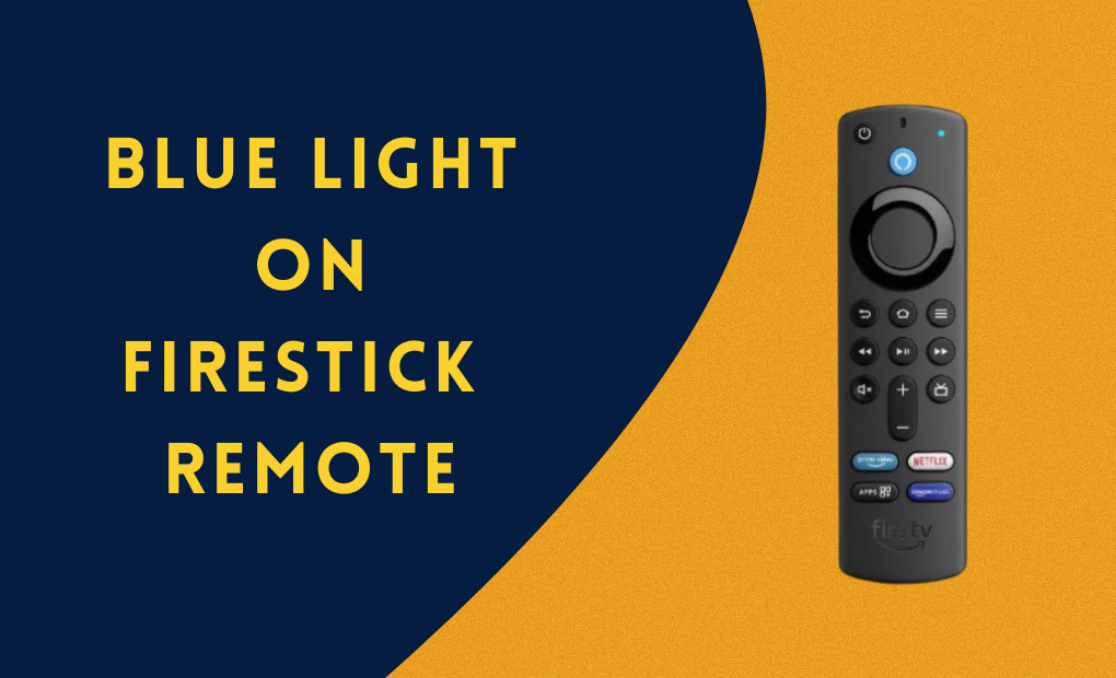 Blue Light on Firestick Remote 5 Ways to Fix Firestick TV Tips