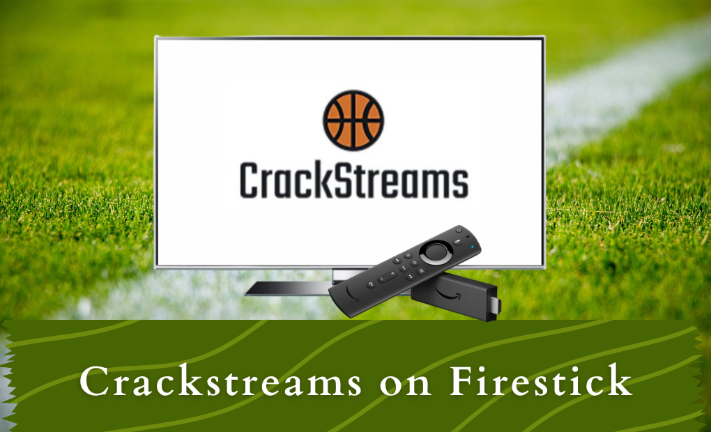 How to Watch Crackstreams on Firestick / Fire TV - Firesticks Apps Tips