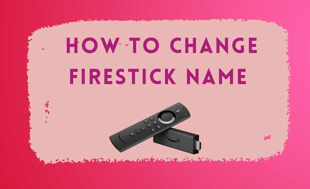 how-to-change-your-firestick-name-2022-firestick-tv-tips