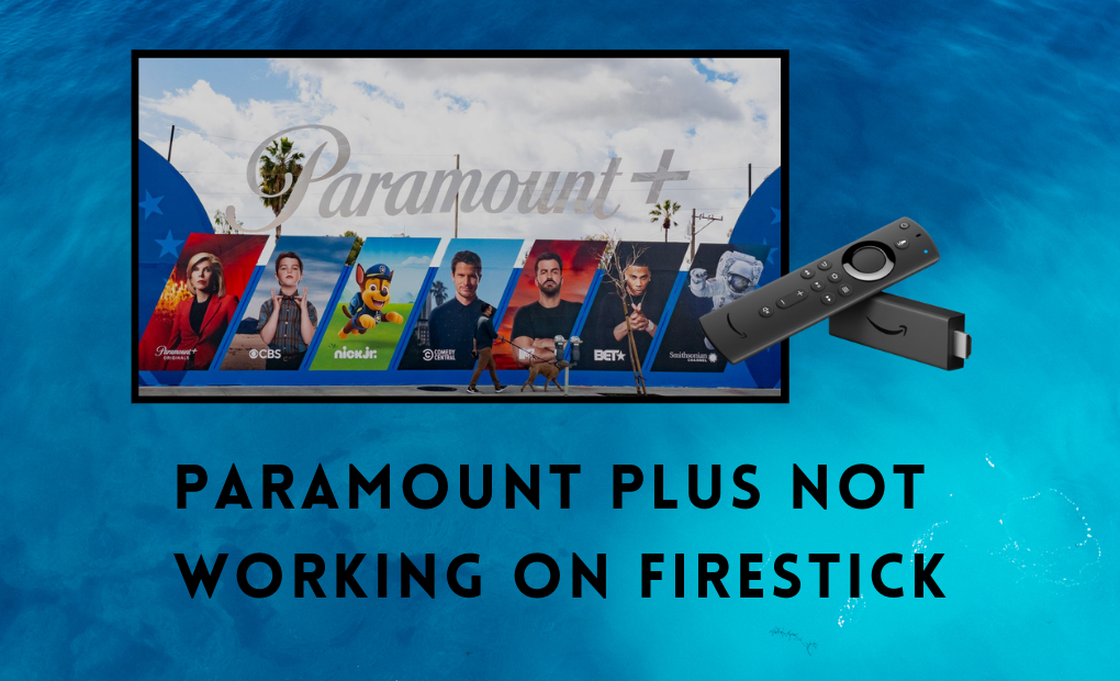 Paramount Plus Not Working on Firestick: Best Fixes! - Firestick TV Tips