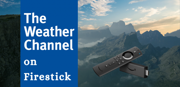 How to Install The Weather Channel on Firestick