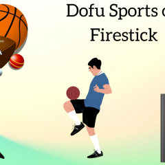 How to Download Dofu Sports on Firestick / Fire TV