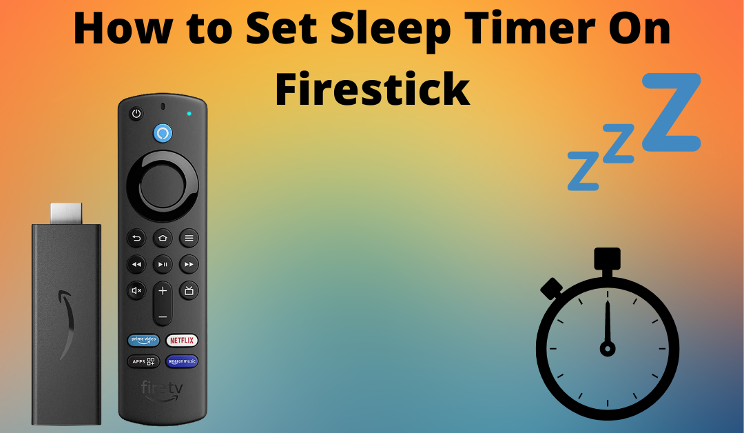 How To Put Sleep Timer On Firestick Tv