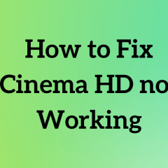 How to Fix Cinema HD Not Working
