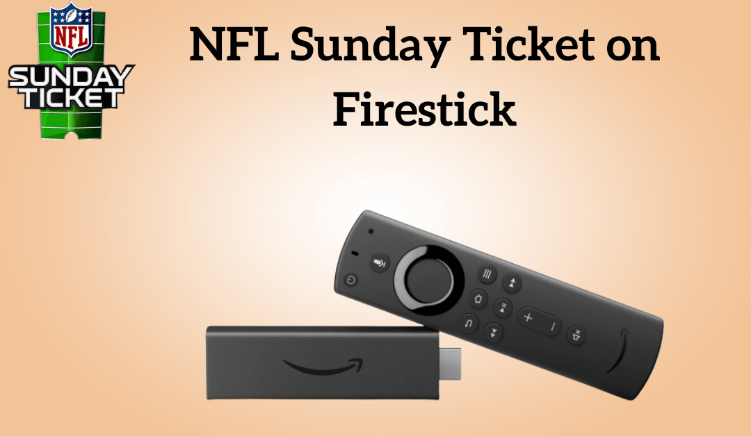 How to Stream NFL Sunday Ticket on Firestick Firestick TV Tips