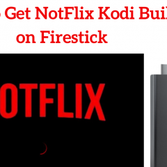 How to Get NotFlix Kodi Build on Firestick