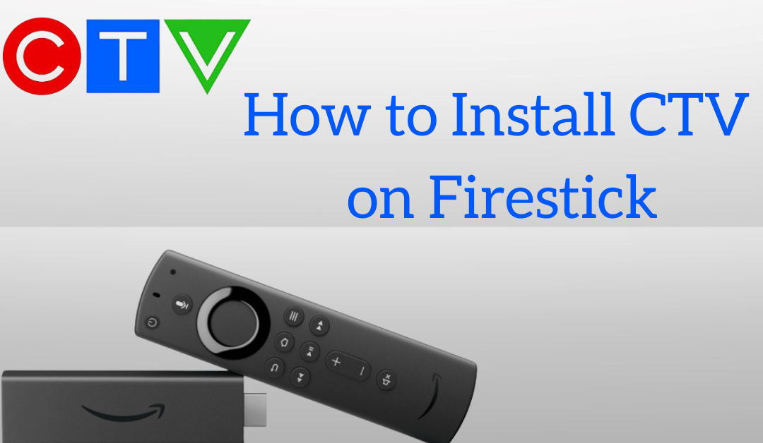 how-to-download-ctv-on-firestick-firestick-tv-tips