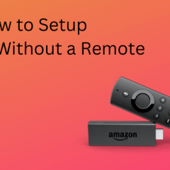 How to Setup Firestick without Remote