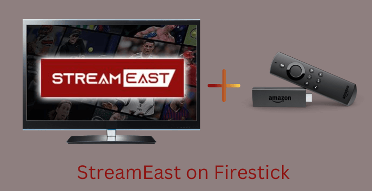 2023 How-to Guide] Watch StreamEast Live on Firestick