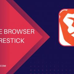 How to Install Brave Browser on Firestick